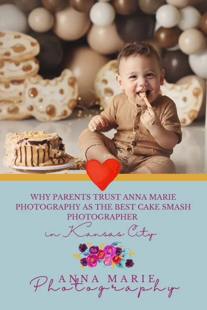 Pinterest graphic for blog post Why Parents Trust Anna Marie Photography as the Best Cake Smash Photographer in Kansas City