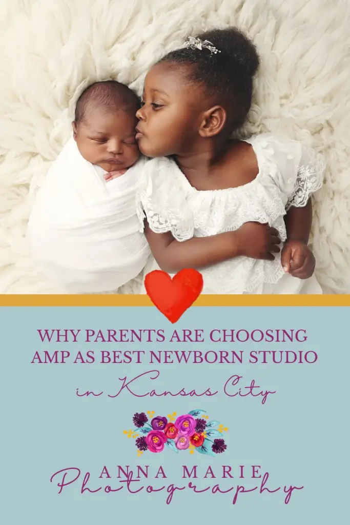 Pinterest graphic for blog post Why Parents Call Anna Marie Photography the Best Newborn Studio in Kansas City