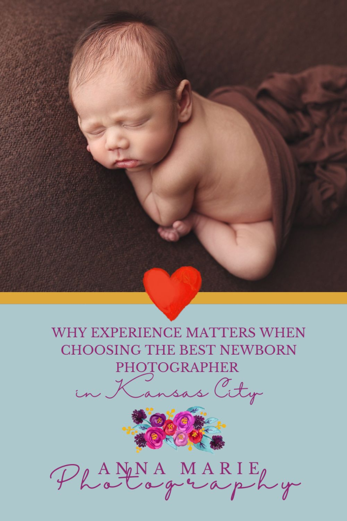 Pinterest graphic for blog post Why Experience Matters When Choosing the Best Newborn Photographer in Kansas City